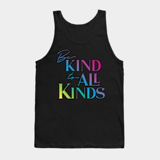 Be Kind to All Kinds Tank Top